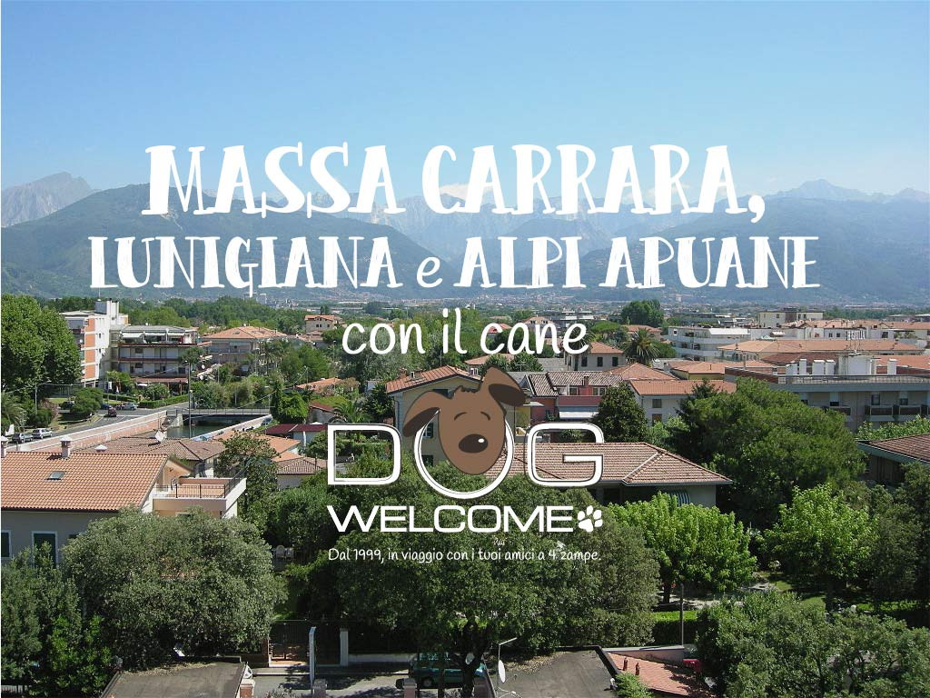 Vacanze e weekend con il cane in Lunigiana, Alpi Apuane, Massa Carrara
